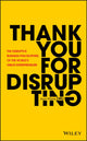 Book cover of: Thank You For Disrupting. By: Jean-Marie Dru