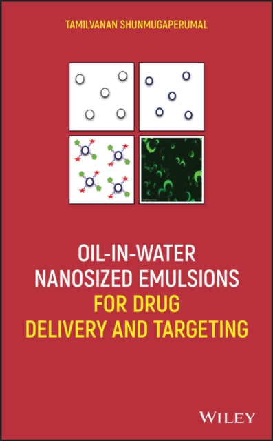 Book cover of: Oil-in-Water Nanosized Emulsions for Drug Delivery and Targeting. By: Tamilvanan Shunmugaperumal