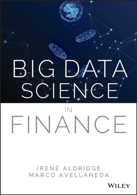 Book cover of: Big Data Science in Finance. By: Irene Aldridge