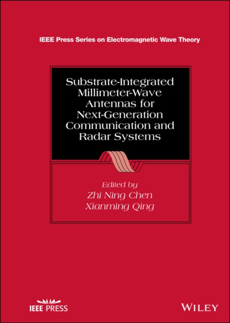 Book cover of: Substrate-Integrated Millimeter-Wave Antennas for Next-Generation Communication and Radar Systems. By: Zhi Ning Chen