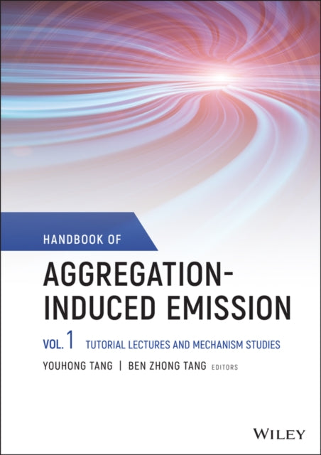 Book cover of: Handbook of Aggregation-Induced Emission, Volume 1. By: Youhong Tang