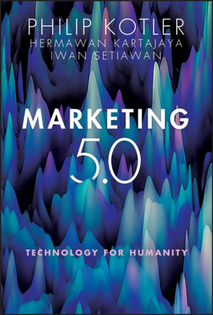 Marketing 5.0, Technology for Humanity