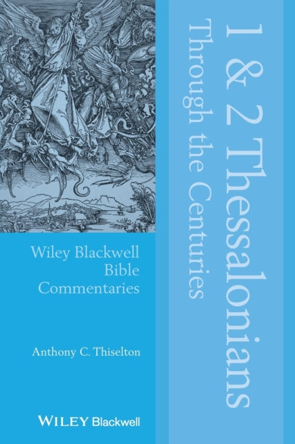 Book cover of: 1 and 2 Thessalonians Through the Centuries. By: Anthony C. Thiselton