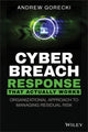 Book cover of: Cyber Breach Response That Actually Works. By: Andrew Gorecki