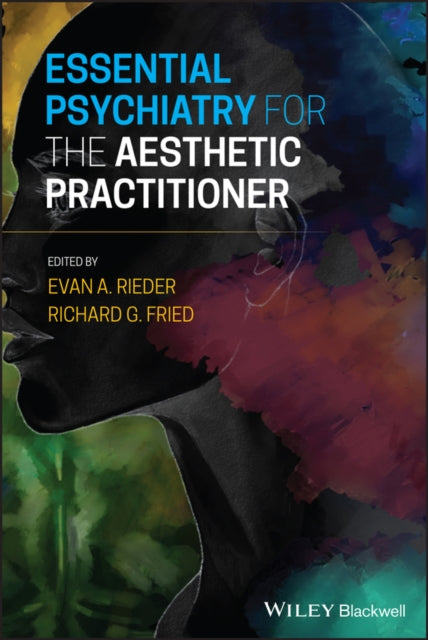 Book cover of: Essential Psychiatry for the Aesthetic Practitioner. By: Evan A. Rieder