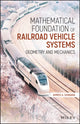 Book cover of: Mathematical Foundation of Railroad Vehicle Systems. By: Ahmed A. Shabana