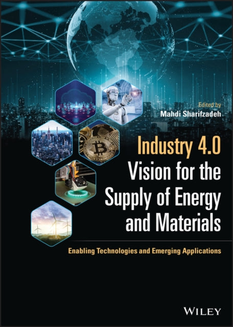 Book cover of: Industry 4.0 Vision for the Supply of Energy and Materials. By: Mahdi Sharifzadeh