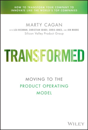 Transformed, Moving to the Product Operating Model