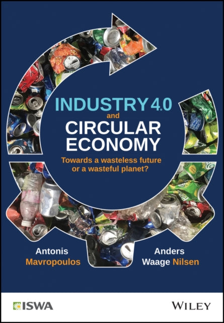 Book cover of: Industry 4.0 and Circular Economy. By: Antonis Mavropoulos