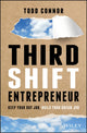 Book cover of: Third Shift Entrepreneur. By: Todd Connor