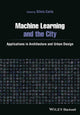 Book cover of: Machine Learning and the City. By: Silvio Carta