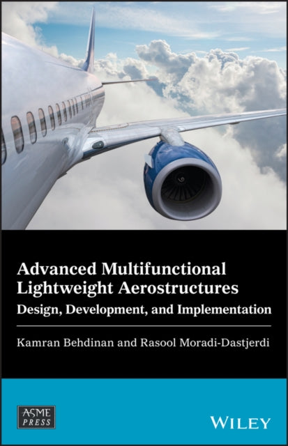 Book cover of: Advanced Multifunctional Lightweight Aerostructures. By: Kamran Behdinan