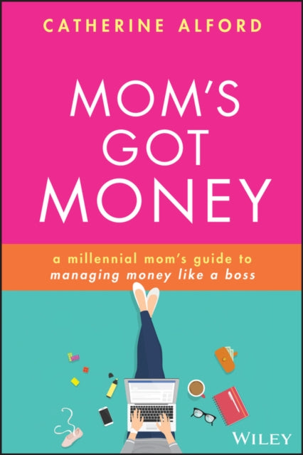 Book cover of: Mom's Got Money. By: Catherine Alford