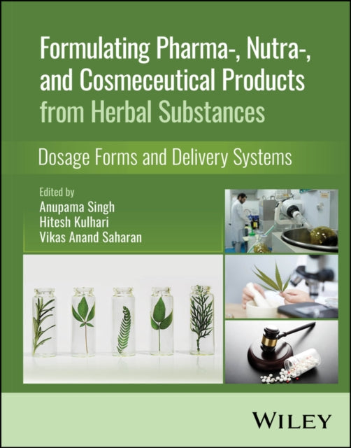 Book cover of: Formulating Pharma-, Nutra-, and Cosmeceutical Products from Herbal Substances. By: Anupama Singh