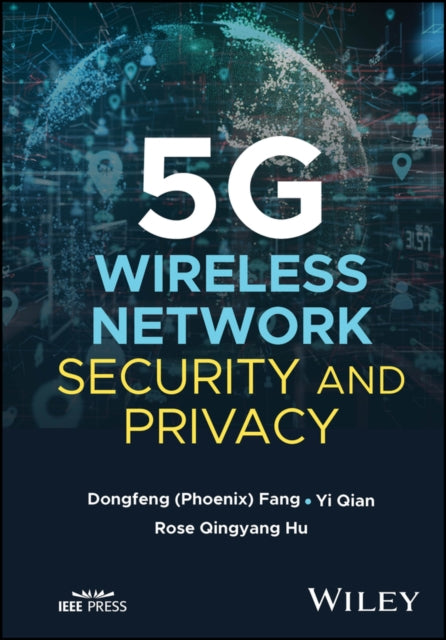 Book cover of: 5G Wireless Network Security and Privacy. By: DongFeng Fang