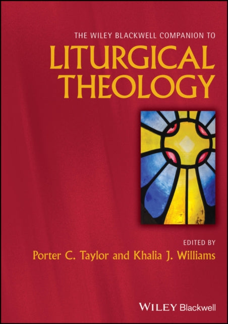 Book cover of: Wiley Blackwell Companion to Liturgical Theology. By: P. Taylor