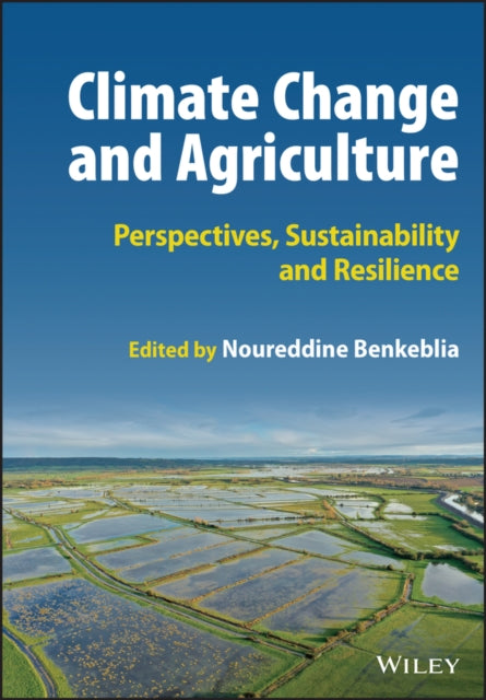 Book cover of: Climate Change and Agriculture. By: Noureddine Benkeblia