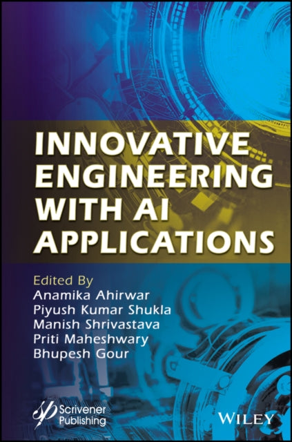 Book cover of: Innovative Engineering with AI Applications. By: Anamika Ahirwar