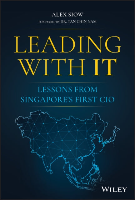Book cover of: Leading with IT. By: Alex Siow