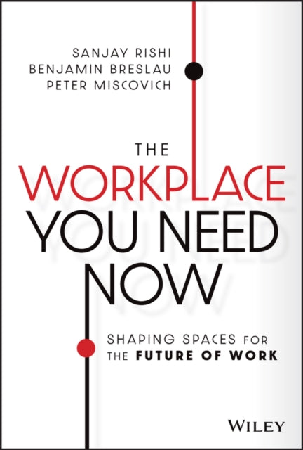 Book cover of: Workplace You Need Now. By: Sanjay Rishi