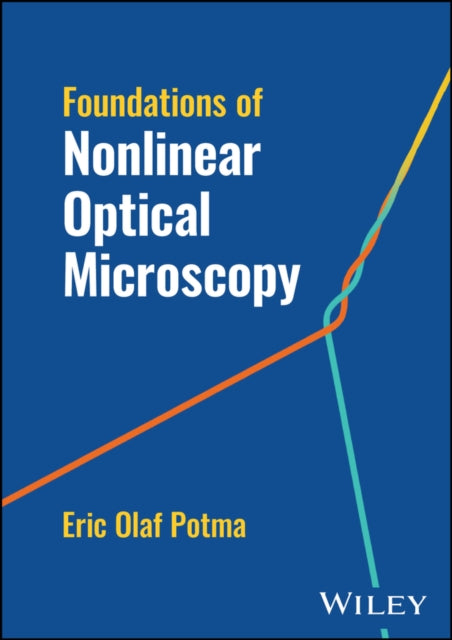 Book cover of: Foundations of Nonlinear Optical Microscopy. By: Eric Potma
