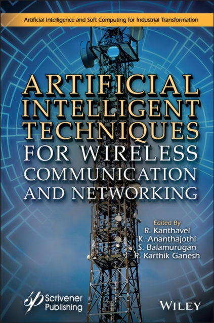 Book cover of: Artificial Intelligent Techniques for Wireless Communication and Networking. By: Kanthavel R