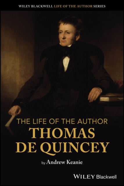 Book cover of: Life of the Author: Thomas De Quincey