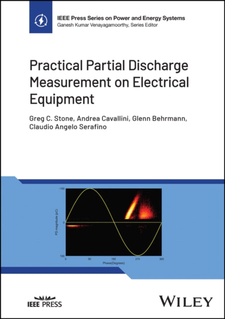 Book cover of: Practical Partial Discharge Measurement on Electrical Equipment. By: Gregory S. Stone