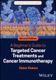 Book cover of: Beginner's Guide to Targeted Cancer Treatments and Cancer Immunotherapy. By: Elaine Vickers