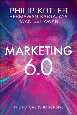 Marketing 6.0, The Future Is Immersive