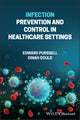 Book cover of: Infection Prevention and Control in Healthcare Settings. By: Edward Purssell