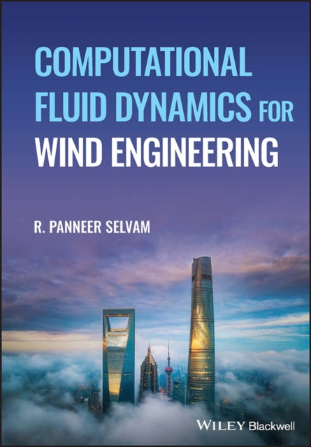 Book cover of: Computational Fluid Dynamics for Wind Engineering. By: R. Panneer Selvam