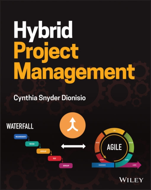 Book cover of: Hybrid Project Management. By: Cynthia Snyder Dionisio