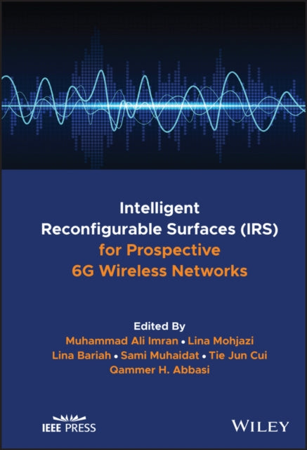 Book cover of: Intelligent Reconfigurable Surfaces (IRS) for Prospective 6G Wireless Networks. By: Muhammad Ali Imran