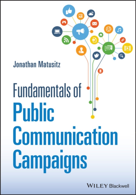 Book cover of: Fundamentals of Public Communication Campaigns. By: Jonathan Matusitz