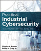 Book cover of: Practical Industrial Cybersecurity. By: Craig, Philip A., Jr.