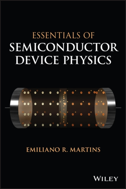 Book cover of: Essentials of Semiconductor Device Physics. By: Emiliano Martins