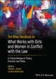 Book cover of: Wiley Handbook on What Works with Girls and Women in Conflict with the Law. By: Shelley L. Brown