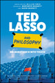 Book cover of: Ted Lasso and Philosophy. By: Marybeth Baggett