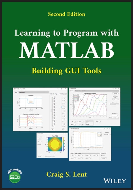 Book cover of: Learning to Program with MATLAB. By: Craig S. Lent