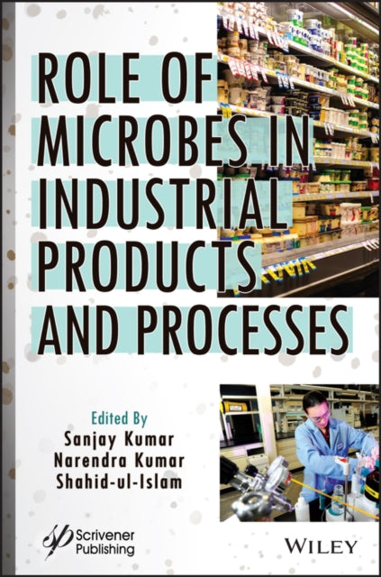 Book cover of: Role of Microbes in Industrial Products and Processes. By: Sanjay Kumar