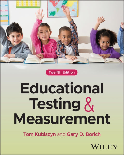 Book cover of: Educational Testing and Measurement. By: Tom Kubiszyn