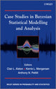 Book cover of: Case Studies in Bayesian Statistical Modelling and Analysis