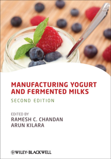 Book cover of: Manufacturing Yogurt and Fermented Milks. By: Ramesh C. Chandan