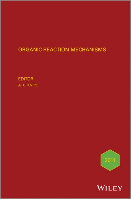 Book cover of: Organic Reaction Mechanisms 2011. By: A. C. Knipe