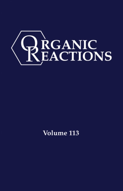 Book cover of: Organic Reactions, Volume 113. By: P. Andrew Evans