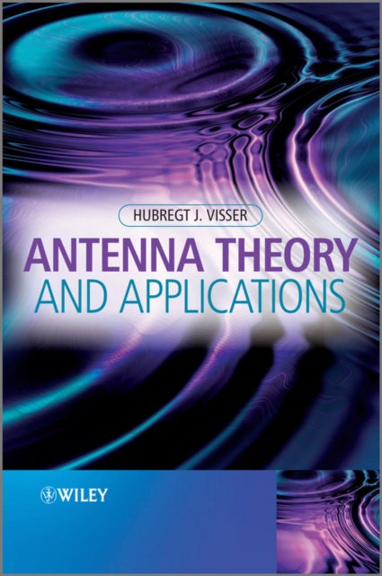 Book cover of: Antenna Theory and Applications. By: Hubregt J. Visser