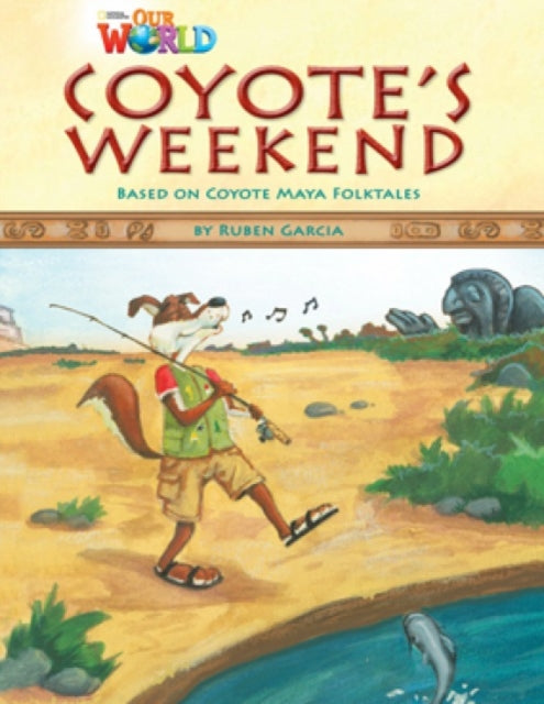 Book cover of: Our World Readers: Coyote's Weekend. By: Ruben Garcia