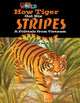 Book cover of: Our World Readers: How Tiger Got His Stripes. By: Anna Olivia