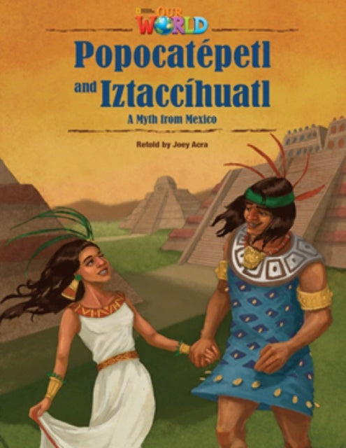 Book cover of: Our World Readers: PopocatA©petl and IztaccA­huatl. By: Joey Acra